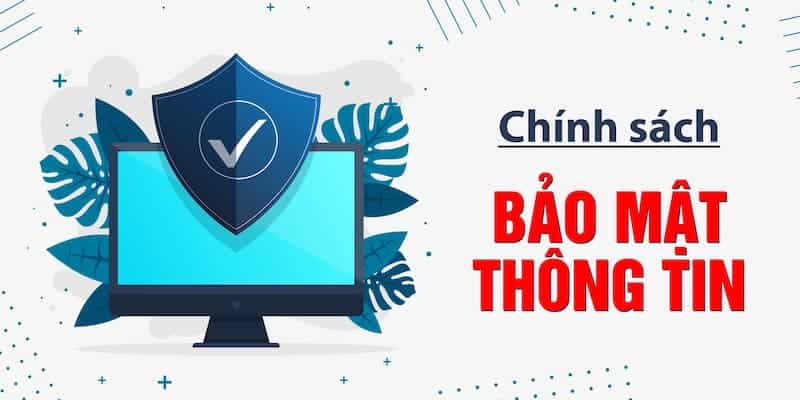 Chính sách bảo mật 3 chính sách bảo mật bong88